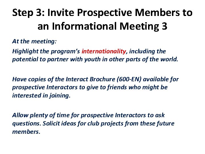 Step 3: Invite Prospective Members to an Informational Meeting 3 At the meeting: Highlight