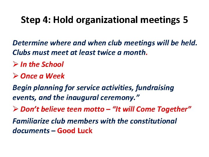 Step 4: Hold organizational meetings 5 Determine where and when club meetings will be