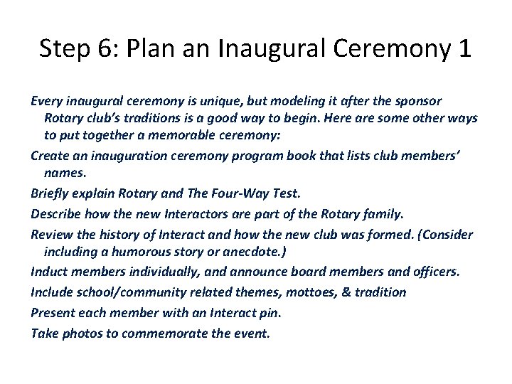 Step 6: Plan an Inaugural Ceremony 1 Every inaugural ceremony is unique, but modeling