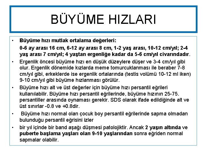 BÜYÜME HIZLARI • • • Büyüme hızı mutlak ortalama değerleri: 0 -6 ay arası