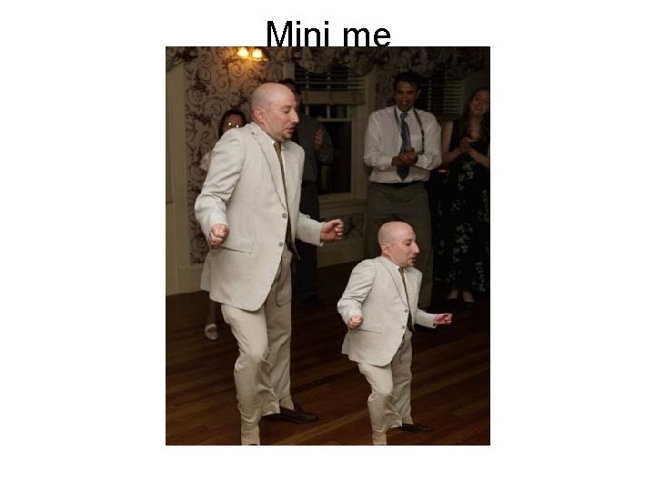 Mini me 