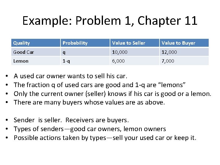 Example: Problem 1, Chapter 11 • • Quality Probability Value to Seller Value to