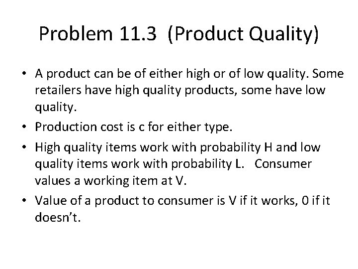 Problem 11. 3 (Product Quality) • A product can be of either high or