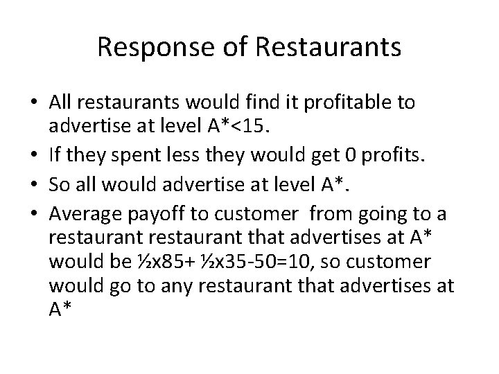 Response of Restaurants • All restaurants would find it profitable to advertise at level