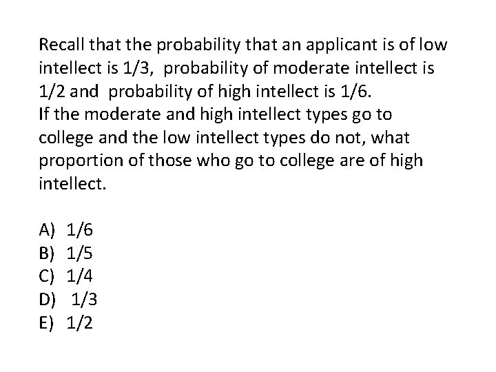 Recall that the probability that an applicant is of low intellect is 1/3, probability Recall that the probability that an applicant is of low intellect is 1/3, probability