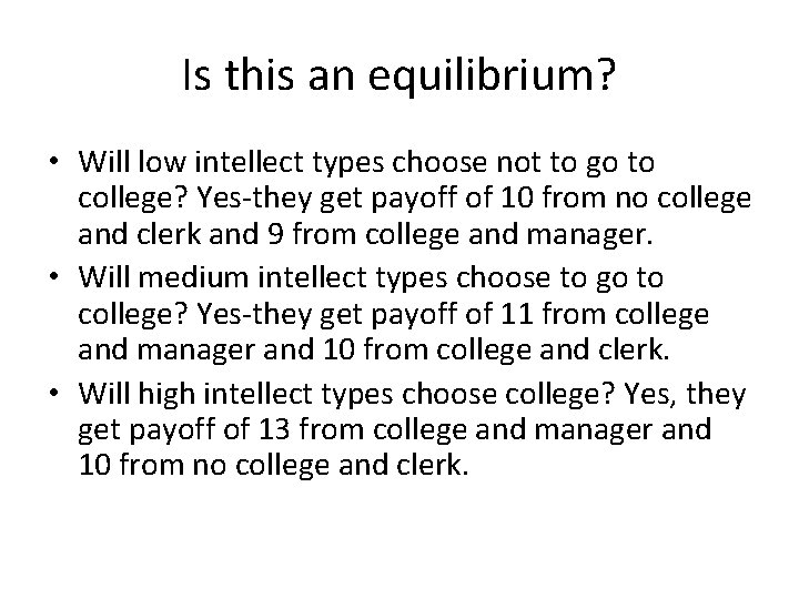 Is this an equilibrium? • Will low intellect types choose not to go to