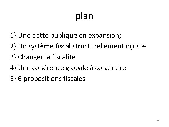 plan 1) Une dette publique en expansion; 2) Un système fiscal structurellement injuste 3)