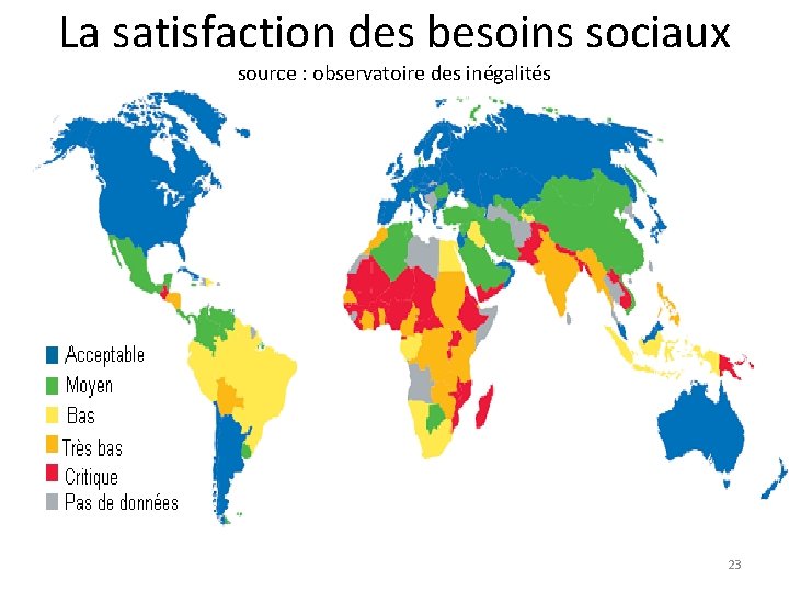 La satisfaction des besoins sociaux source : observatoire des inégalités 23 
