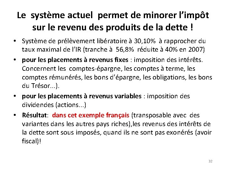 Le système actuel permet de minorer l’impôt sur le revenu des produits de la