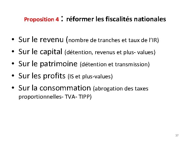 : Proposition 4 réformer les fiscalités nationales • • • Sur le revenu (nombre