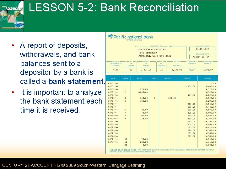 LESSON 5 -2: Bank Reconciliation • A report of deposits, withdrawals, and bank balances