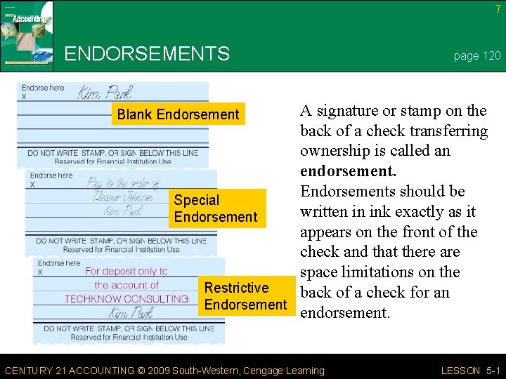 7 ENDORSEMENTS page 120 A signature or stamp on the back of a check
