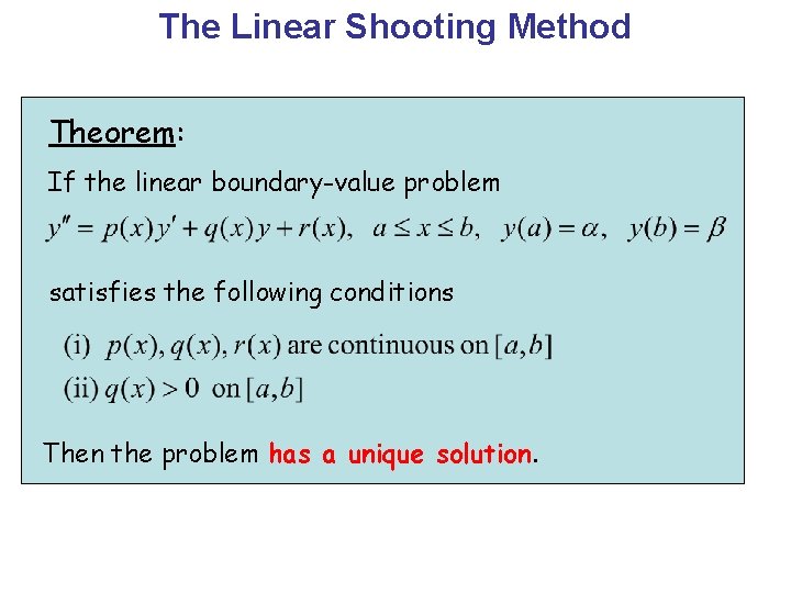 The Linear Shooting Method Theorem: If the linear boundary-value problem satisfies the following conditions