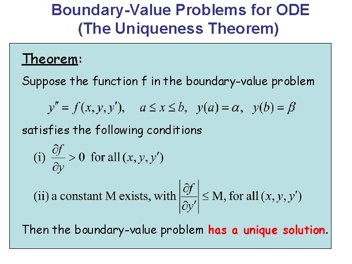 Boundary-Value Problems for ODE (The Uniqueness Theorem) Theorem: Suppose the function f in the