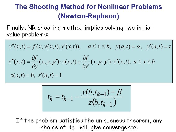 The Shooting Method for Nonlinear Problems (Newton-Raphson) Finally, NR shooting method implies solving two