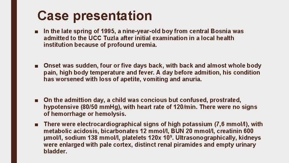 Case presentation ■ In the late spring of 1995, a nine-year-old boy from central