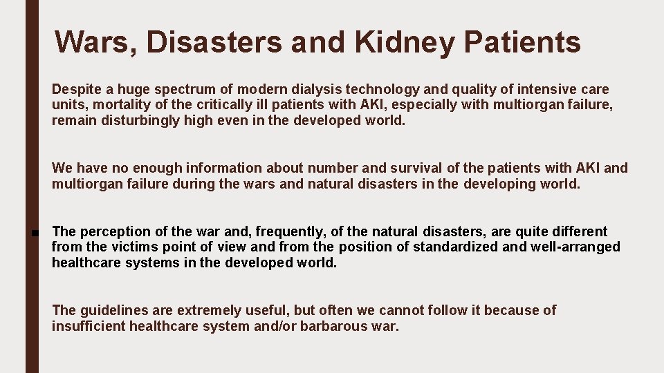 Wars, Disasters and Kidney Patients ■ Despite a huge spectrum of modern dialysis technology