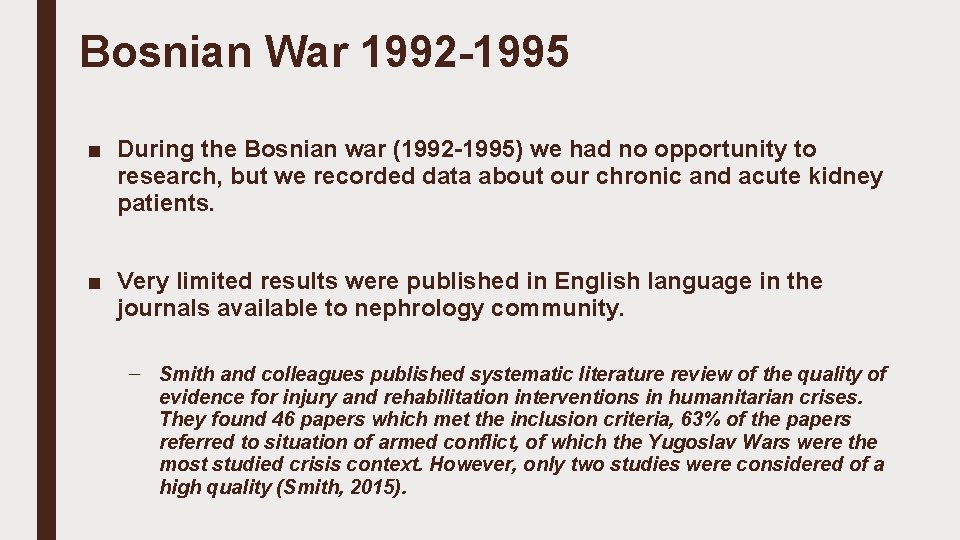 Bosnian War 1992 -1995 ■ During the Bosnian war (1992 -1995) we had no