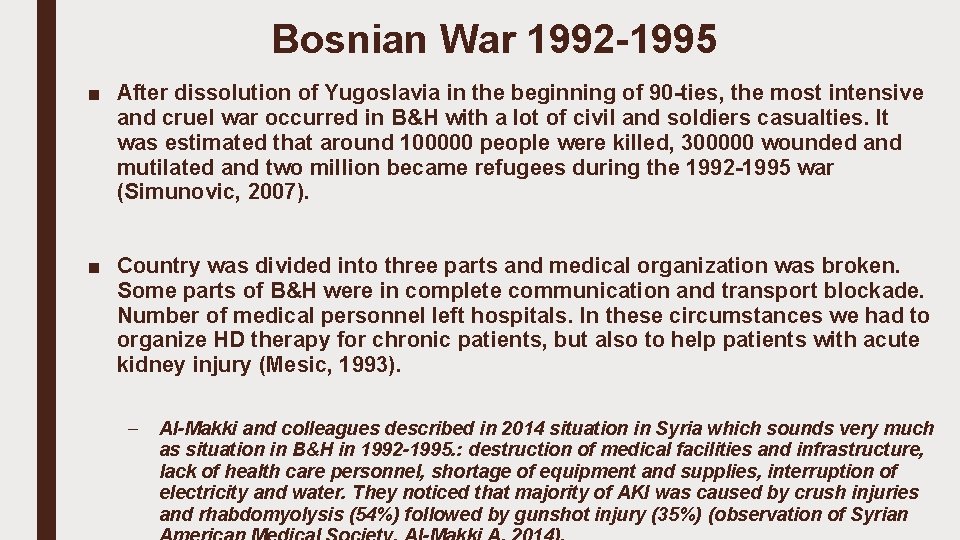 Bosnian War 1992 -1995 ■ After dissolution of Yugoslavia in the beginning of 90