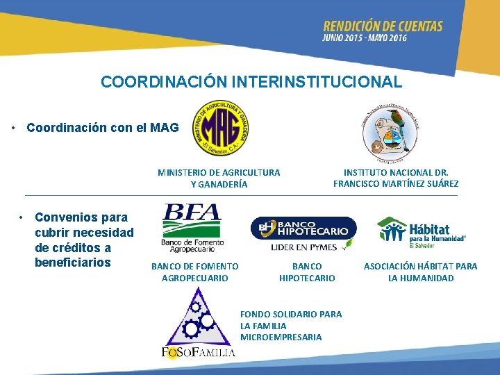 COORDINACIÓN INTERINSTITUCIONAL • Coordinación con el MAG MINISTERIO DE AGRICULTURA Y GANADERÍA • Convenios