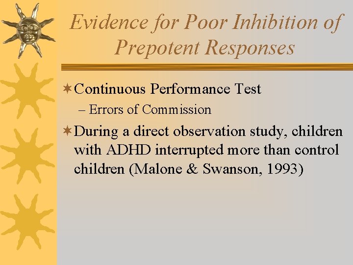 Evidence for Poor Inhibition of Prepotent Responses ¬Continuous Performance Test – Errors of Commission