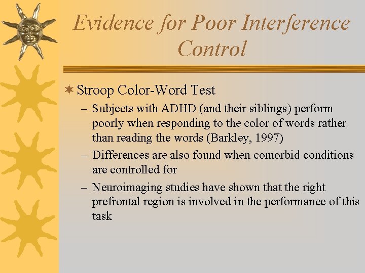 Evidence for Poor Interference Control ¬ Stroop Color-Word Test – Subjects with ADHD (and