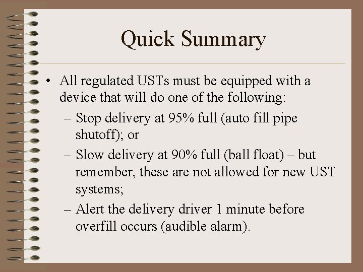Quick Summary • All regulated USTs must be equipped with a device that will