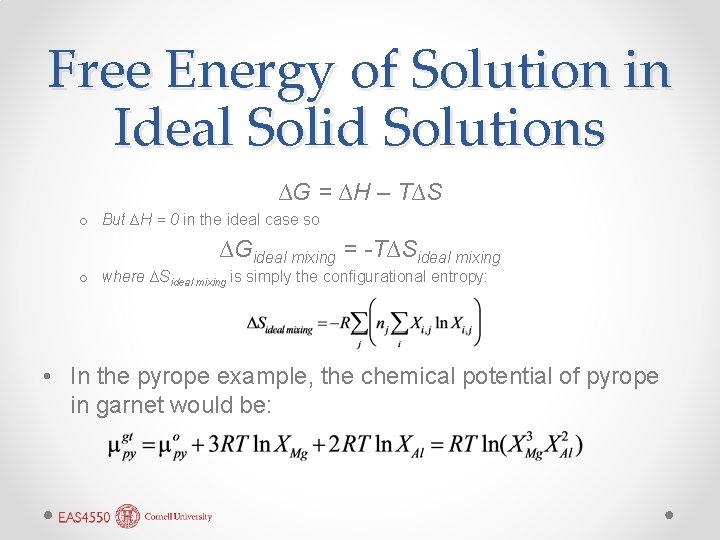Free Energy of Solution in Ideal Solid Solutions ∆G = ∆H – T∆S o