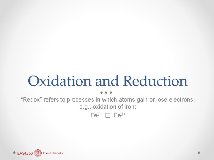 Oxidation and Reduction “Redox” refers to processes in which atoms gain or lose electrons,