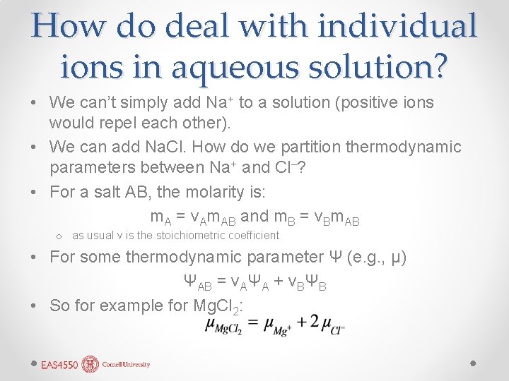 How do deal with individual ions in aqueous solution? • We can’t simply add