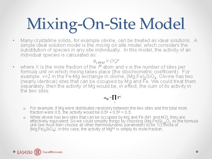 Mixing-On-Site Model • • Many crystalline solids, for example olivine, can be treated as
