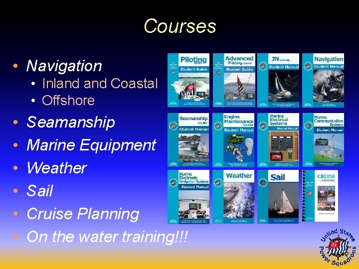 Courses • Navigation • Inland Coastal • Offshore • • • Seamanship Marine Equipment