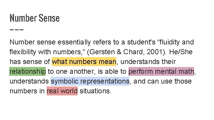 Number Sense Number sense essentially refers to a student's “fluidity and flexibility with numbers,