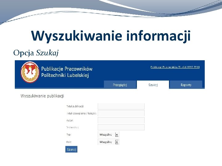Wyszukiwanie informacji Opcja Szukaj 