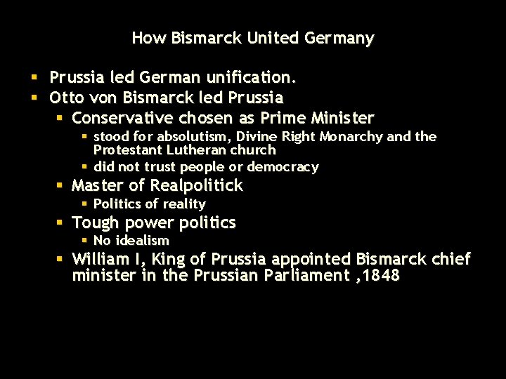 How Bismarck United Germany § Prussia led German unification. § Otto von Bismarck led