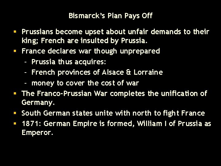 Bismarck’s Plan Pays Off § Prussians become upset about unfair demands to their king;