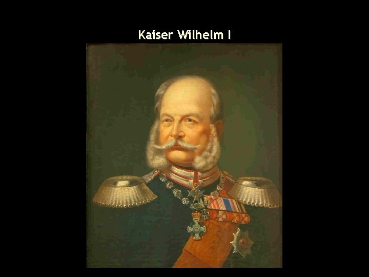 Kaiser Wilhelm I 