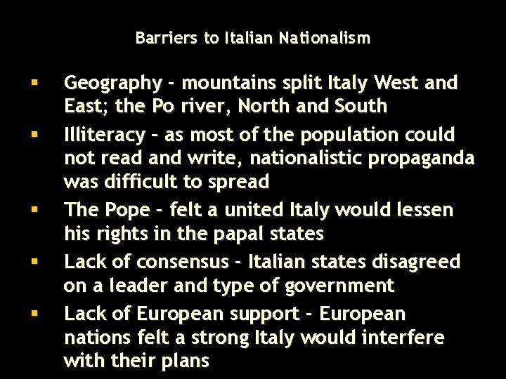 Barriers to Italian Nationalism § § § Geography - mountains split Italy West and