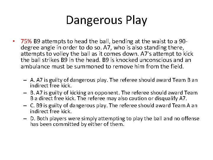 Dangerous Play • 75% B 9 attempts to head the ball, bending at the