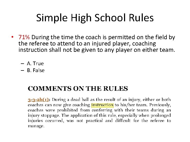 Simple High School Rules • 71% During the time the coach is permitted on