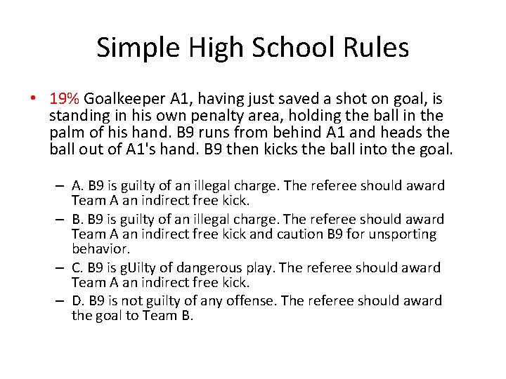 Simple High School Rules • 19% Goalkeeper A 1, having just saved a shot