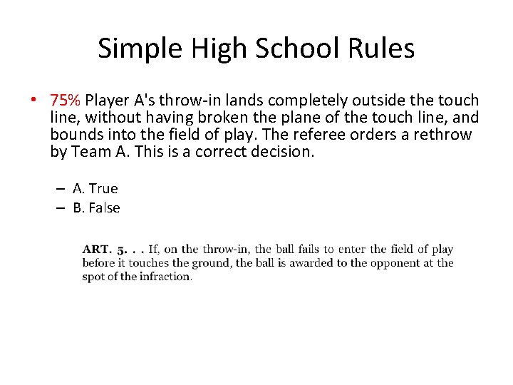 Simple High School Rules • 75% Player A's throw-in lands completely outside the touch