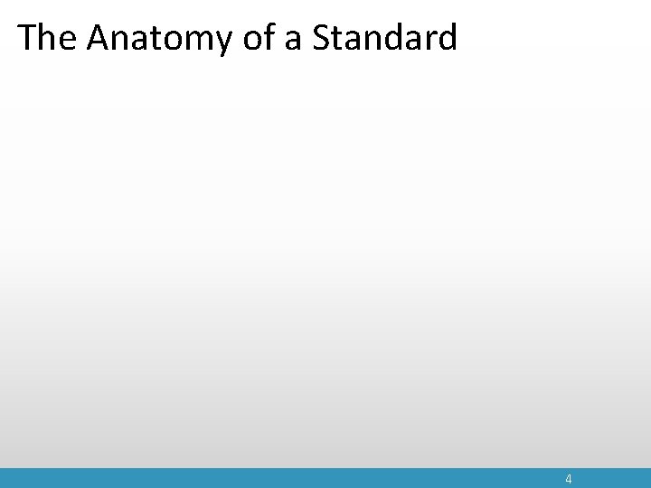 The Anatomy of a Standard 4 