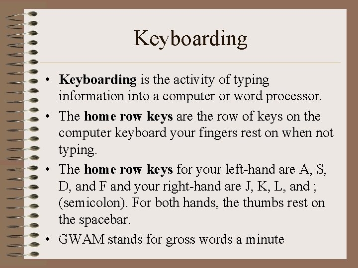 Keyboarding • Keyboarding is the activity of typing information into a computer or word