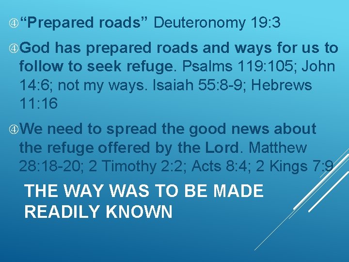  “Prepared roads” Deuteronomy 19: 3 God has prepared roads and ways for us