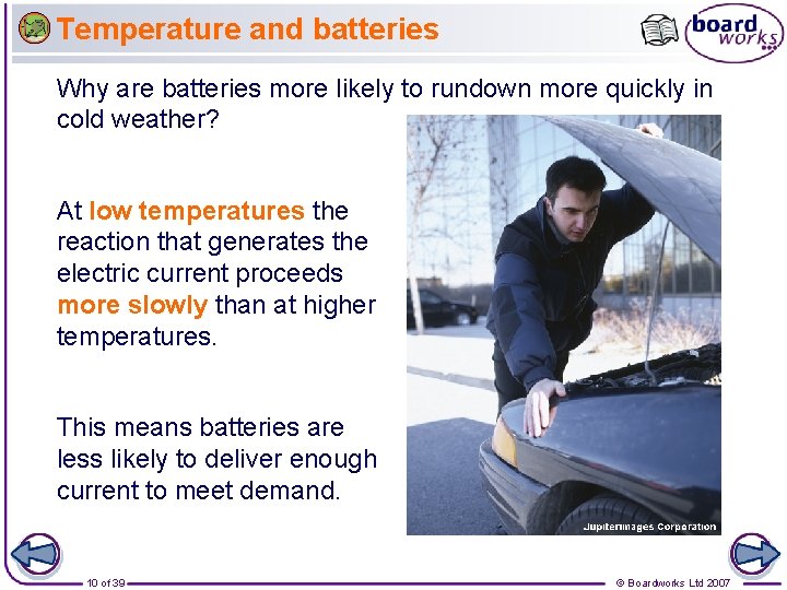 Temperature and batteries Why are batteries more likely to rundown more quickly in cold