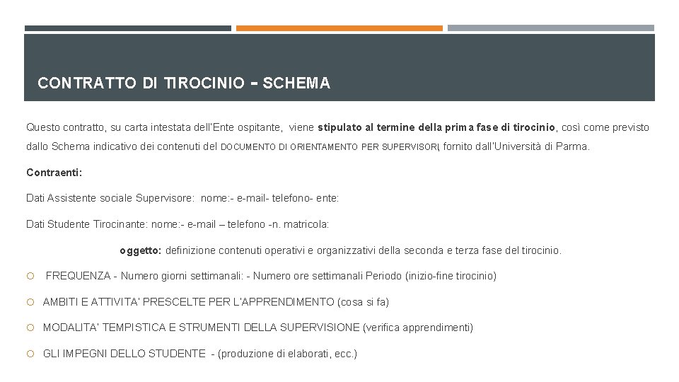 CONTRATTO DI TIROCINIO - SCHEMA Questo contratto, su carta intestata dell’Ente ospitante, viene stipulato