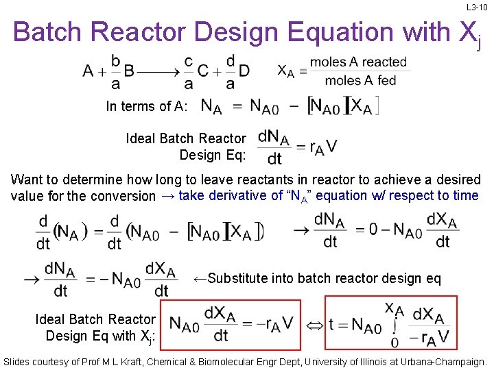 L 3 -10 Batch Reactor Design Equation with Xj In terms of A: Ideal