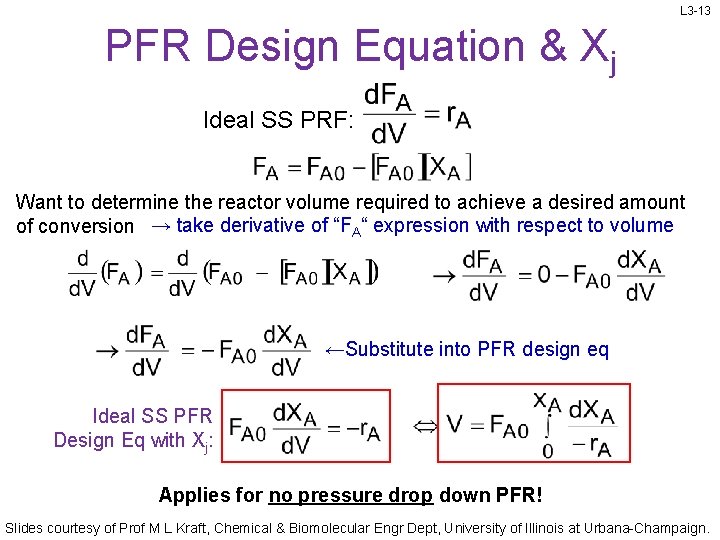L 3 -13 PFR Design Equation & Xj Ideal SS PRF: Want to determine