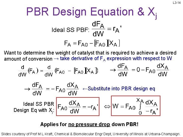 L 3 -14 PBR Design Equation & Xj Ideal SS PBF: Want to determine